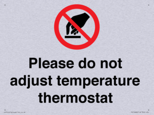 Please do not adjust temperature thermostat